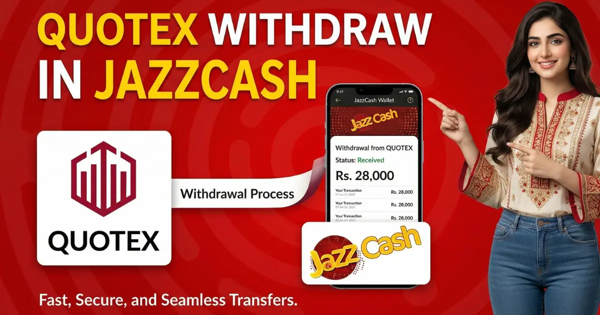 How to Withdraw from Quotex to JazzCash