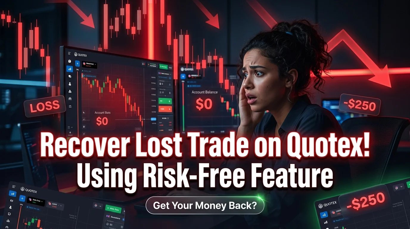 How to Recover a Lost Trade on Quotex Using Risk-Free Feature (2026 Guide)